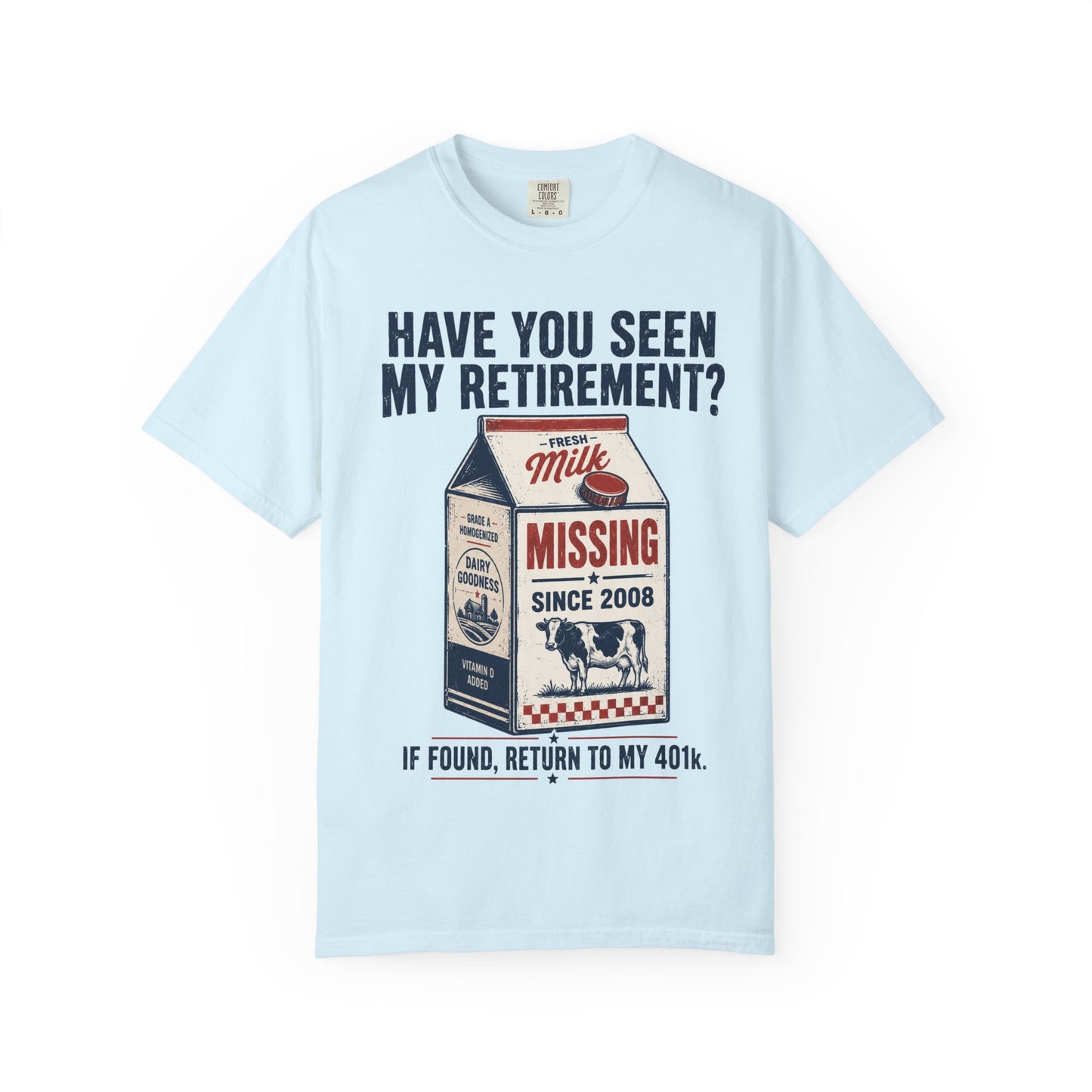 Have You Seen My Retirement? — Missing Milk Carton Tee