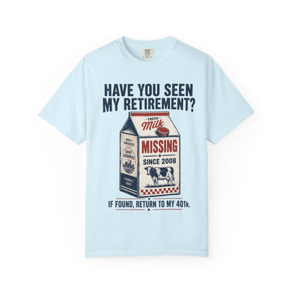 Have You Seen My Retirement? — Missing Milk Carton Tee