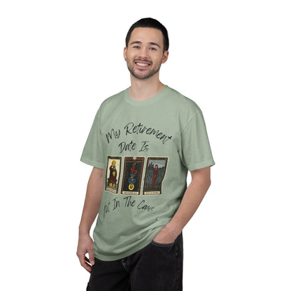 My Retirement Is When — Not In The Cards Tee