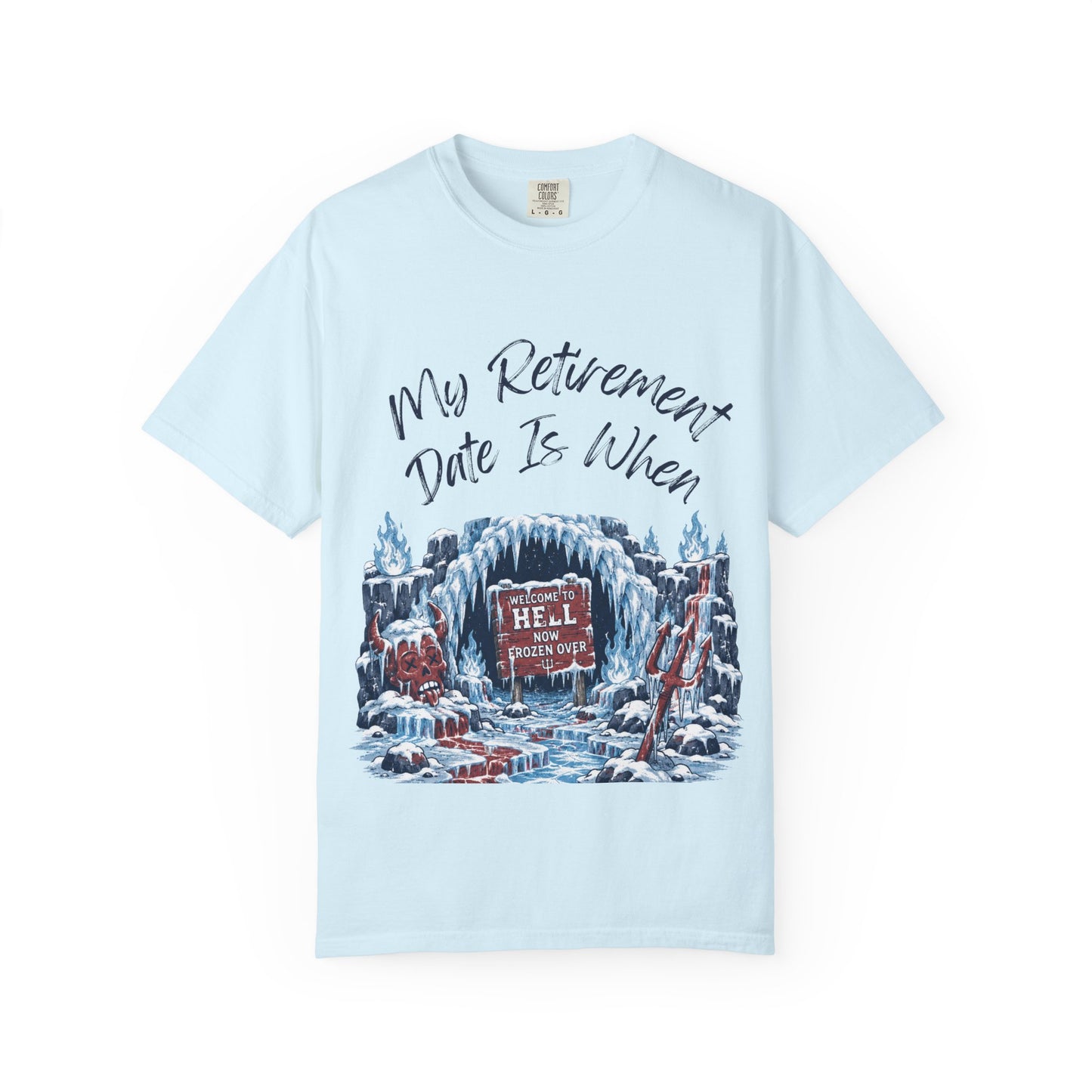 My Retirement Date — Hell Freezes Over Tee