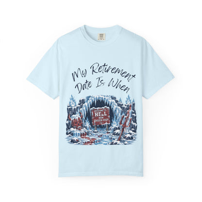 My Retirement Date — Hell Freezes Over Tee