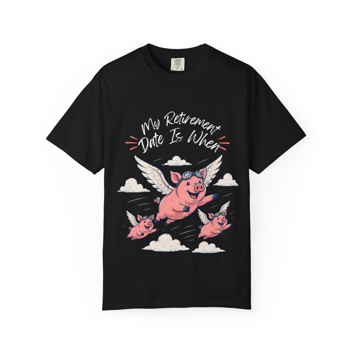 My Retirement Date — Flying Pig Tee