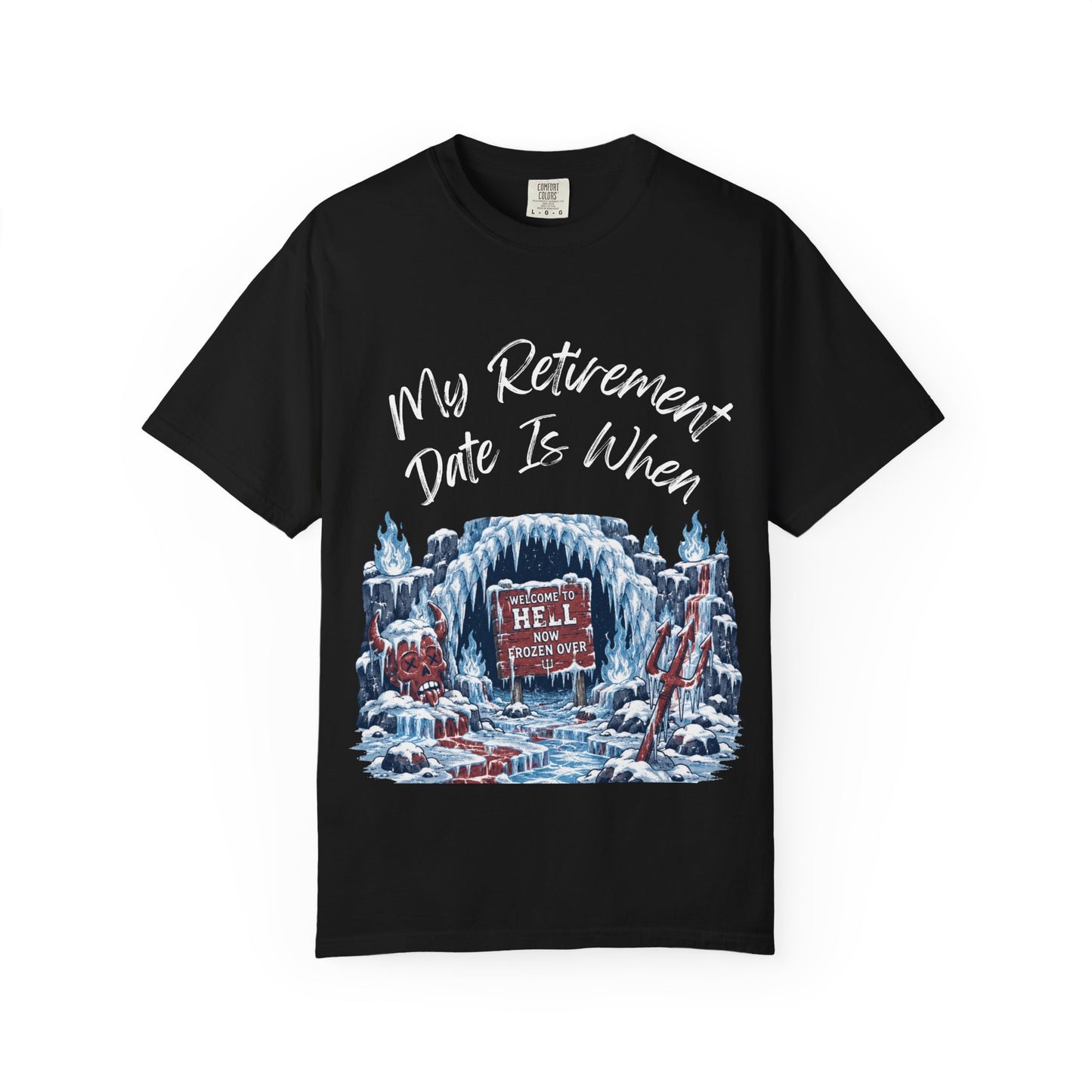My Retirement Date — Hell Freezes Over Tee