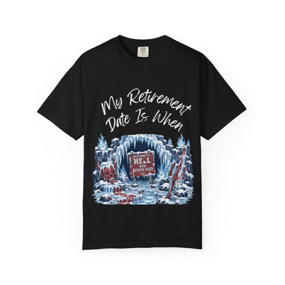 My Retirement Date — Hell Freezes Over Tee