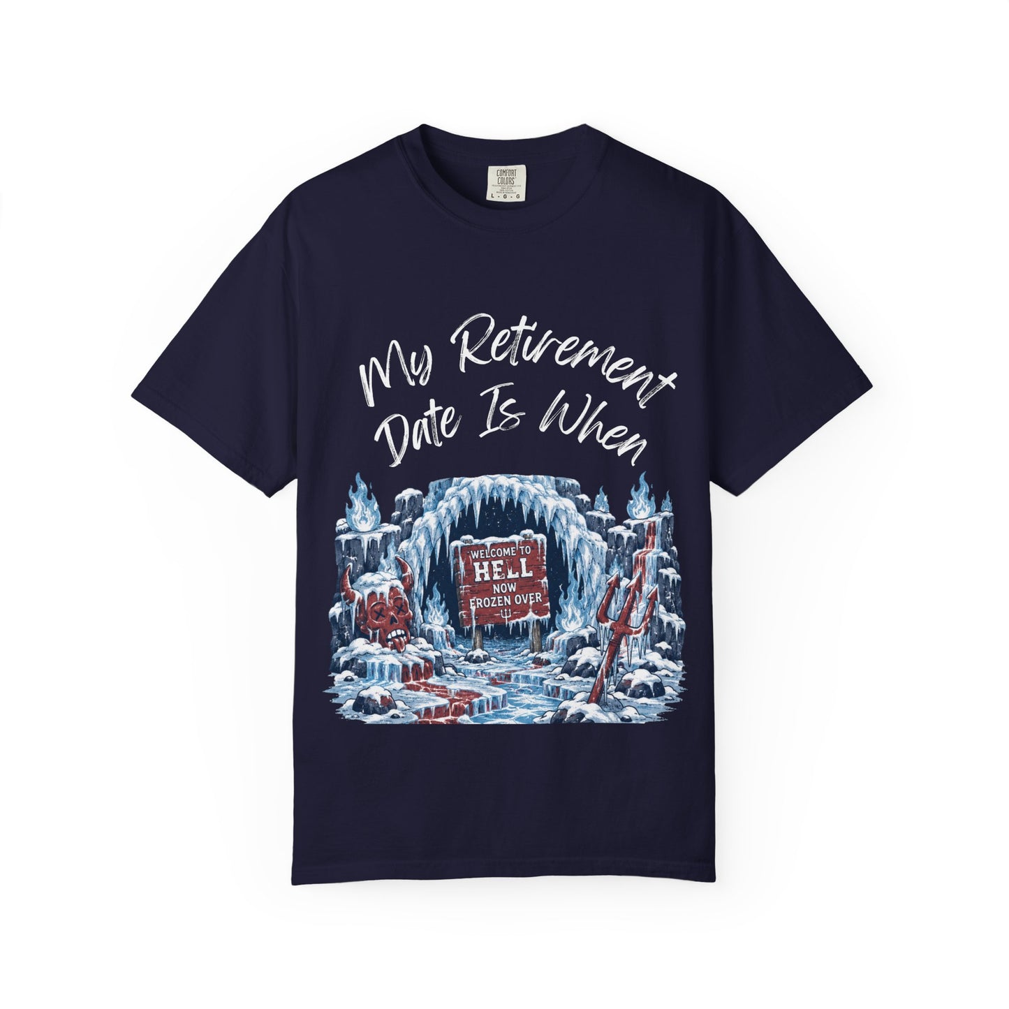 My Retirement Date — Hell Freezes Over Tee