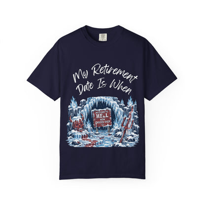 My Retirement Date — Hell Freezes Over Tee