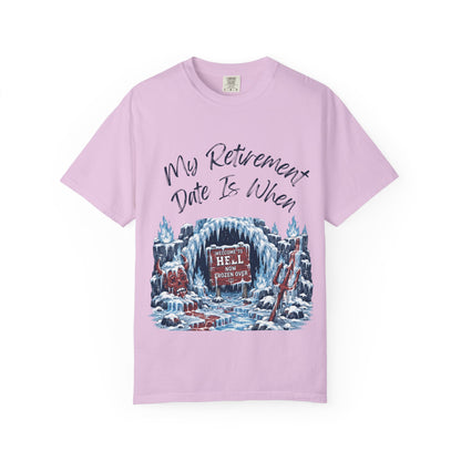 My Retirement Date — Hell Freezes Over Tee
