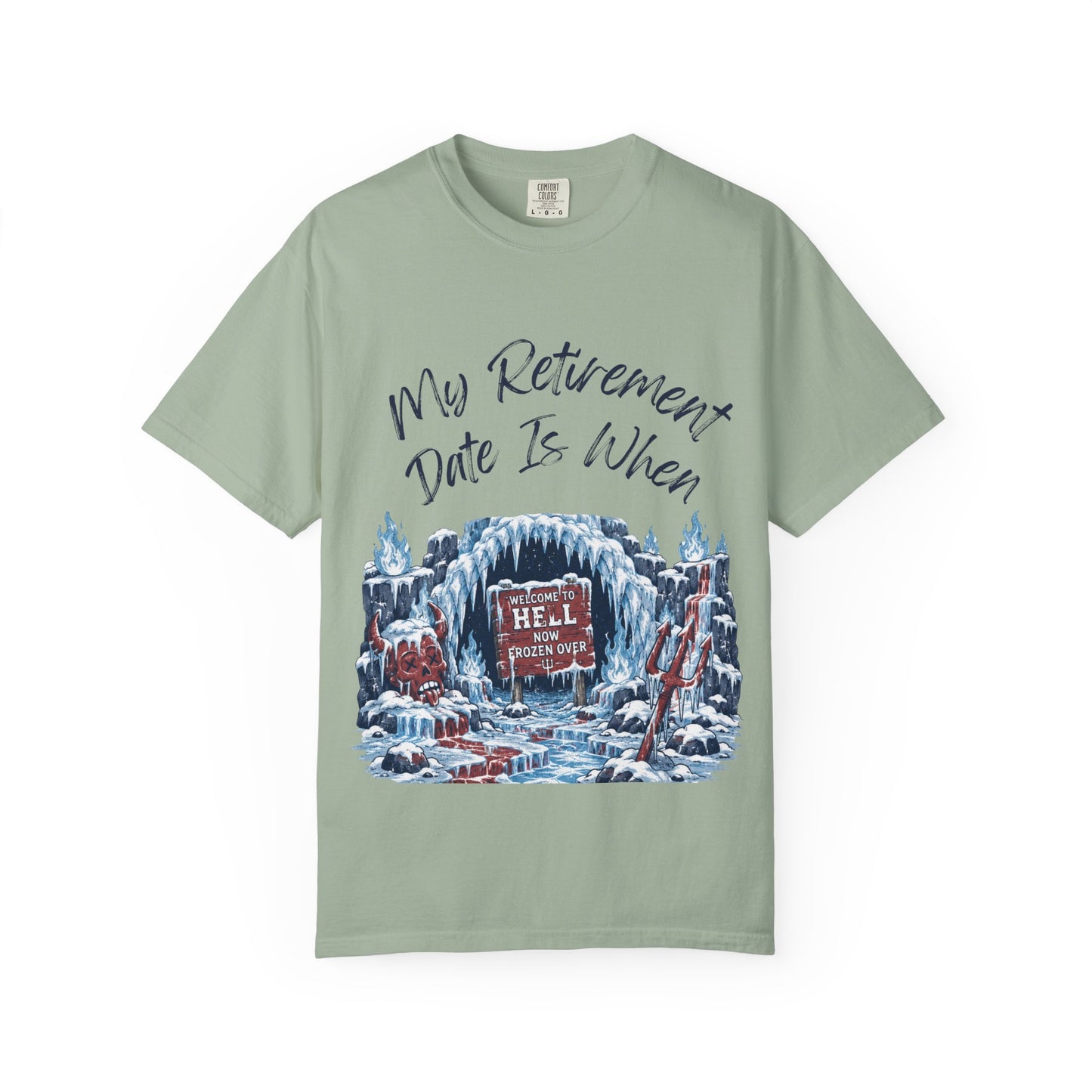 My Retirement Date — Hell Freezes Over Tee