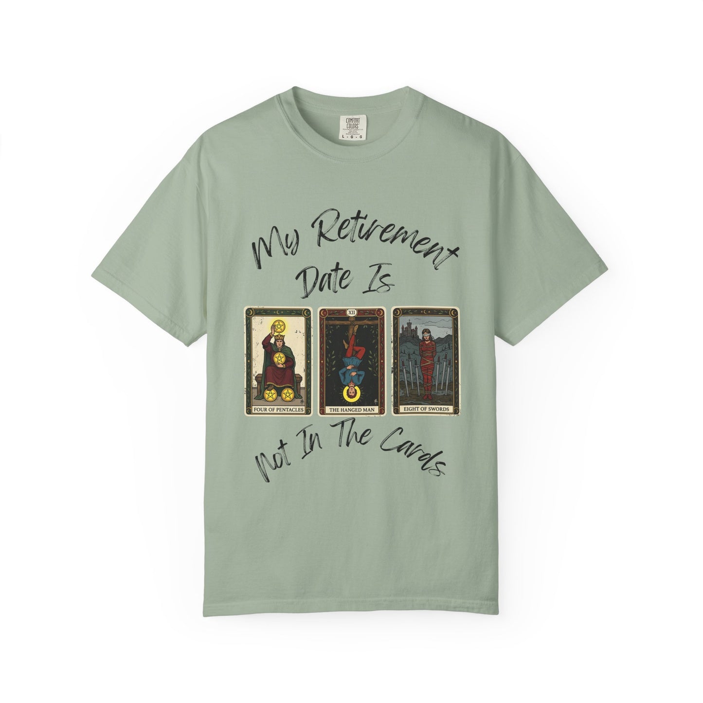 My Retirement Is When — Not In The Cards Tee