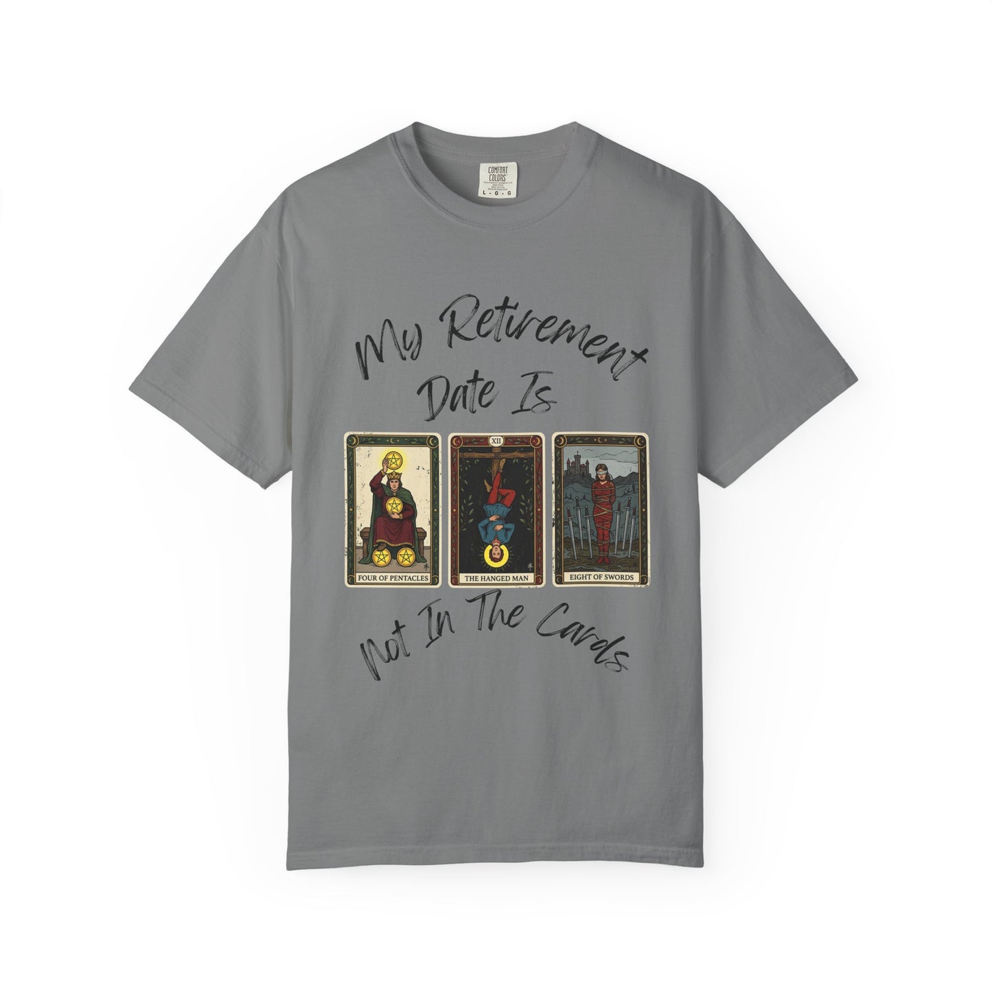 My Retirement Is When — Not In The Cards Tee