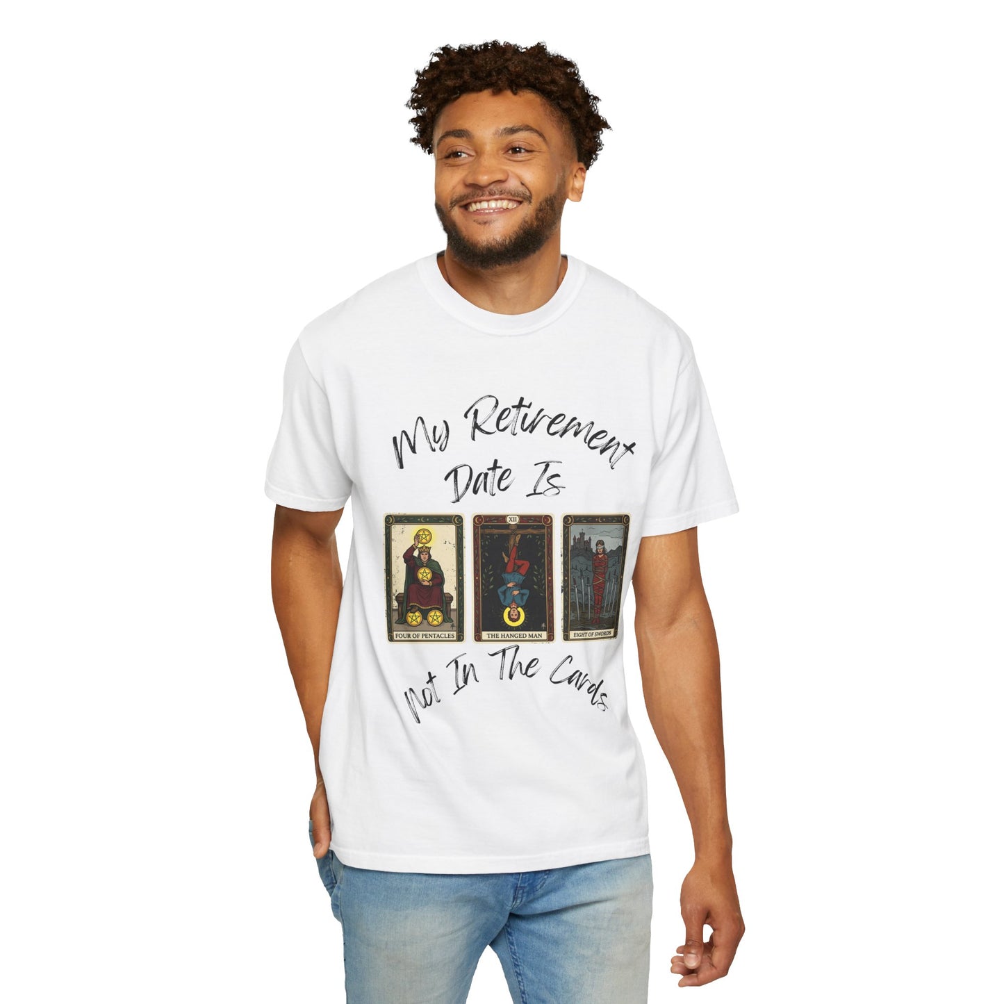 My Retirement Is When — Not In The Cards Tee